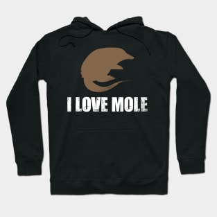 I Love Mole Hoodie